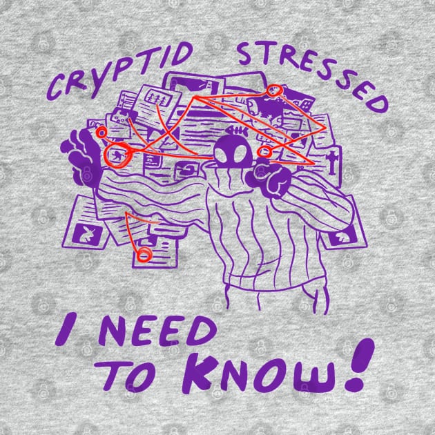 Cryptid Stressed I need to KNOW! by Okay o_Random_Shop